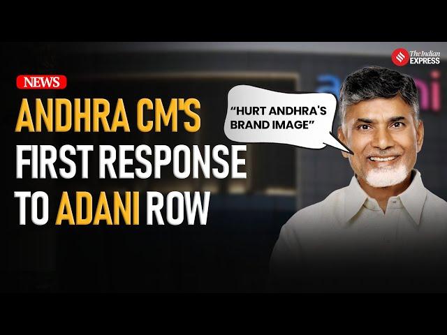 Hurt Andhra’s brand image, says Naidu in CM’s 1st reaction to allegations from Adani US indictment