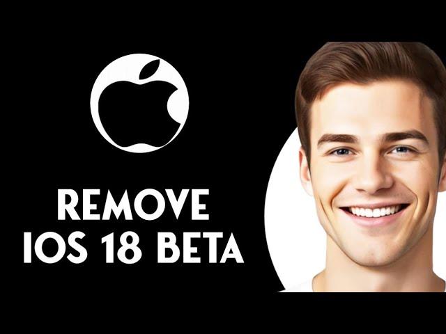 How To Remove iOS 18 Beta From Your iPhone