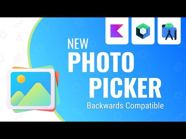 New Photo Picker on Android 13/API Level 33 -  Backwards Compatible