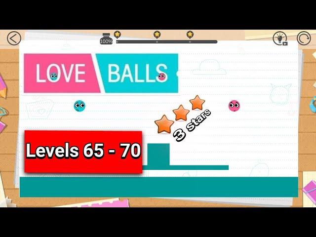 LOVE BALLS Trik 3 Stars Levels 65 66 67 68 69 70 Android/ios