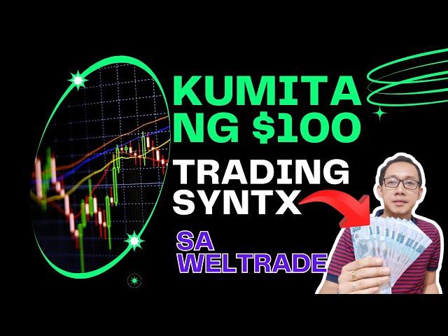 Kumita Ng $100 Sa Trading Syntx Sa Weltrade