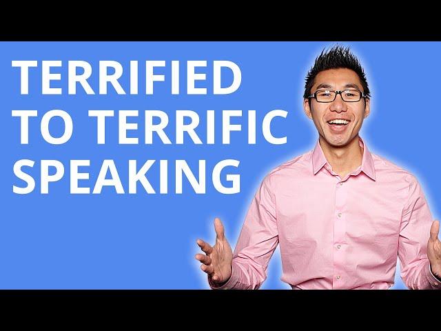 Terrified To Terrific Speaking (Beat Fear Of Public Speaking)