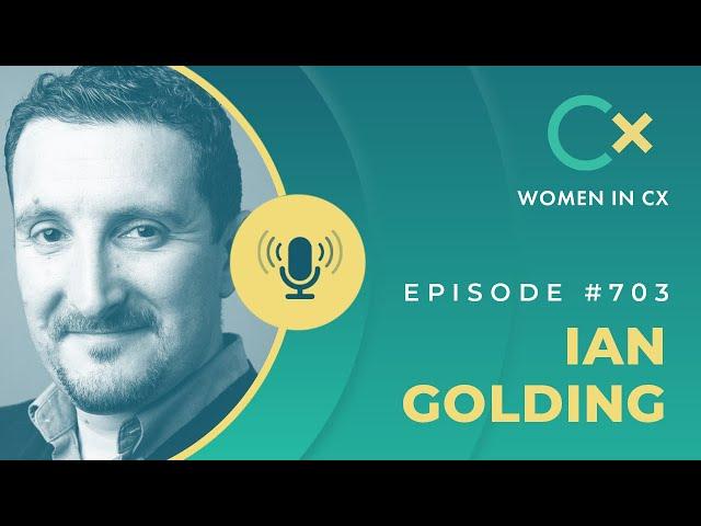 ‘Does the customer experience community really need Women in CX?’, with Ian Golding