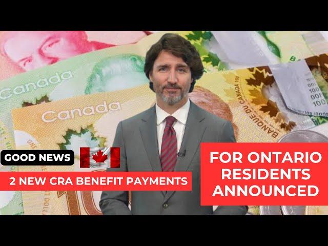 Good news : 2 New CRA Benefit Payments For Ontario Residents announced