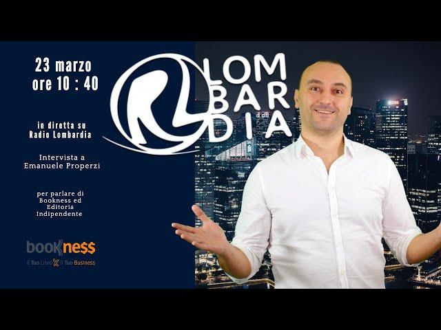 Intervista a Emanuele Properzi su Radio Lombardia 23-3-2023 su Bookness ed editoria indipendente