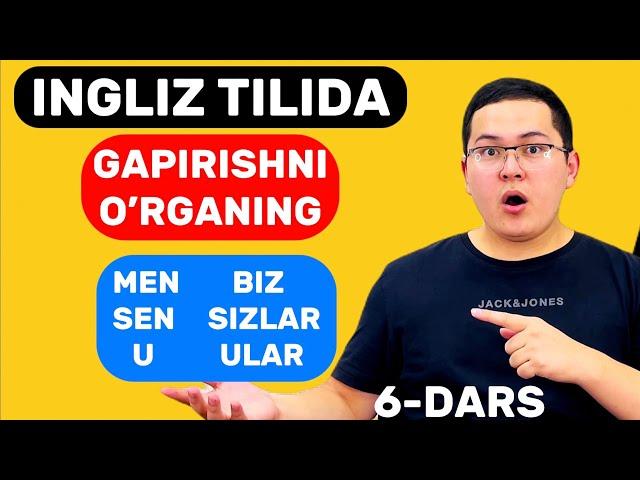 6-dars. Inglizchada Gapirishni boshlang! (Men, Sen, U, Biz, Sizlar, Ular)  Ingliz tili 0 dan.