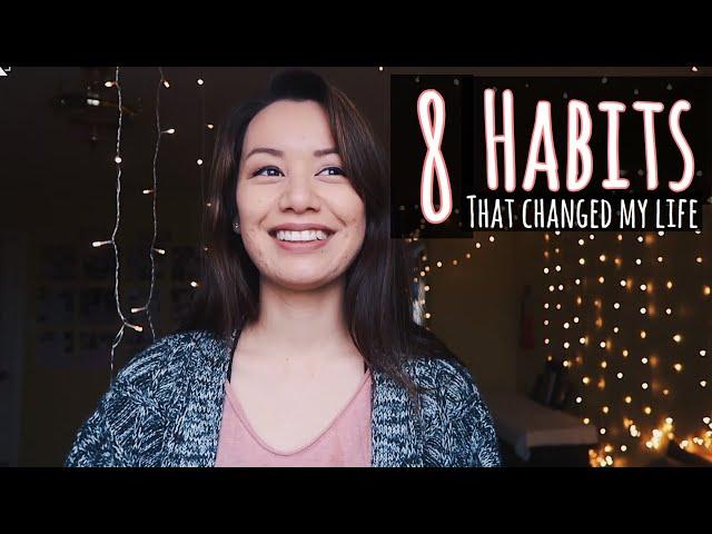 8 Habits That Changed My Life