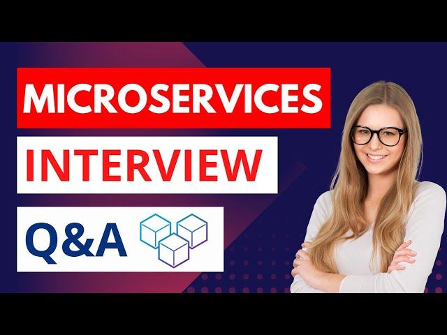 Top Microservices Interview Questions & Answers to Prepare for Your Job Interview