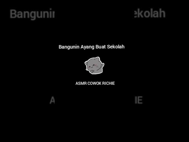 ASMR COWOK - Manja Manjaan Pagi Sebelum Berangkat