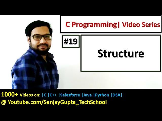 19 Structures in C Programming - Learn Easy C Language Tutorials by Sanjay Gupta in English