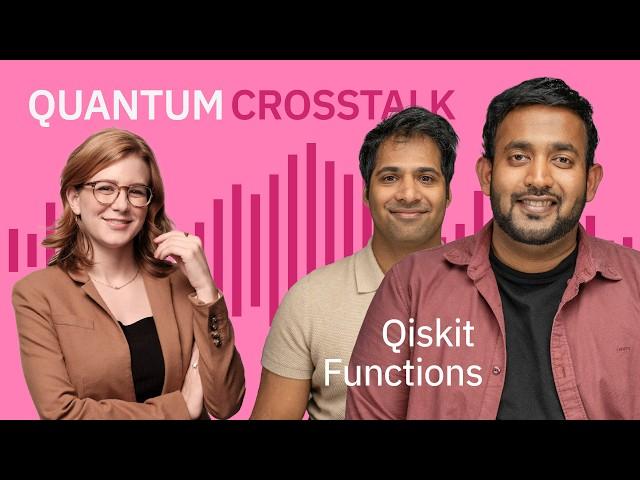 Unlocking Qiskit Functions: A Deep Dive with Tushar Mittal and Sanket Panda | Quantum Crosstalk