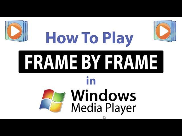 How To Advance A Video Frame By Frame In Windows Media Player | Windows 11 |