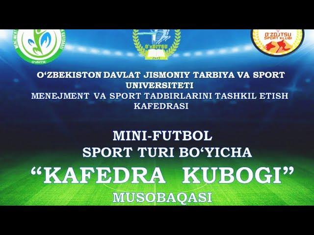 Mini futbol sport turi bo‘yicha "KAFEDRA KUBOGI" 18.05.2024