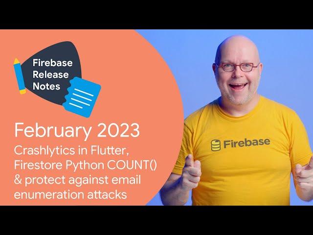 Feb 2023: Crashlytics in Flutter, Firestore Python COUNT()＆protect against email enumeration attacks