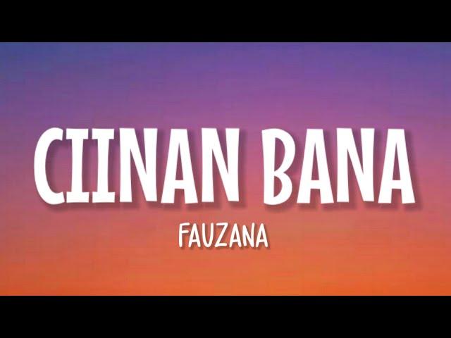 Fauzana - Ciinan Bana (Lirik Lagu)