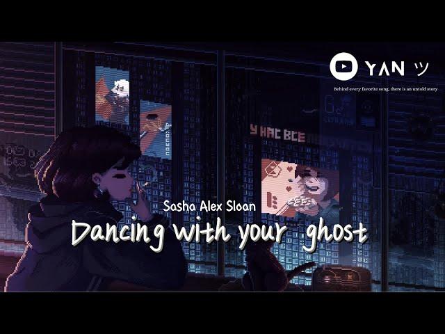 Lyrics + Vietsub || Dancing With Your Ghost // Sasha Alex Sloan