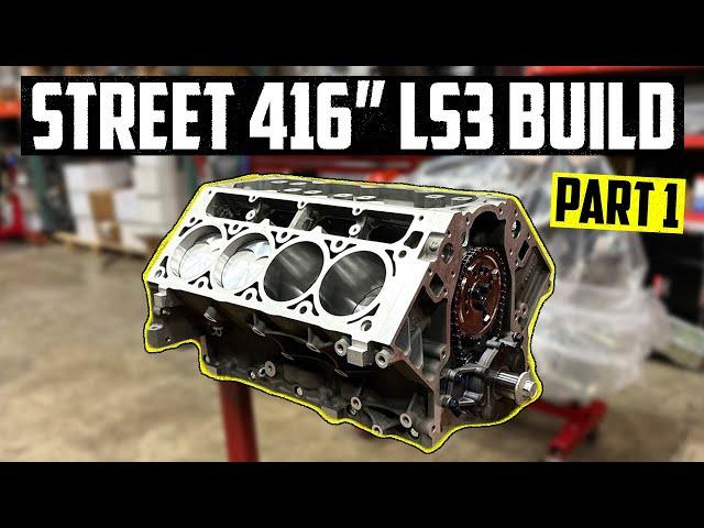 Building the Perfect 416" LS3 Street Ripper - Part 1