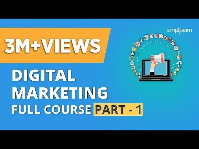 Digital Marketing Course Part - 1 | Digital Marketing Tutorial For Beginners | Simplilearn