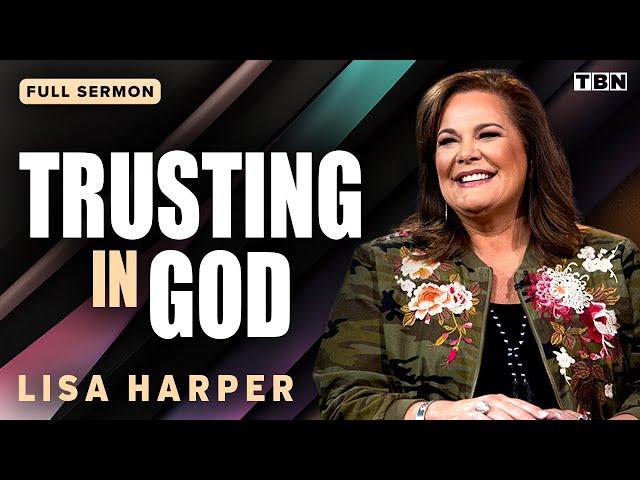 Lisa Harper: 5 Life-Changing Sermons on Trust and Faith You NEED to Hear | Full Sermons on TBN