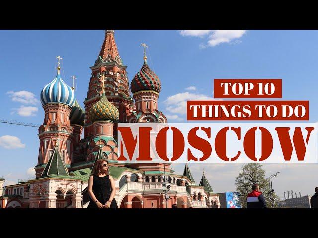 Moscow, Russia: Top 10 Things to do/ See I Garima Tewari