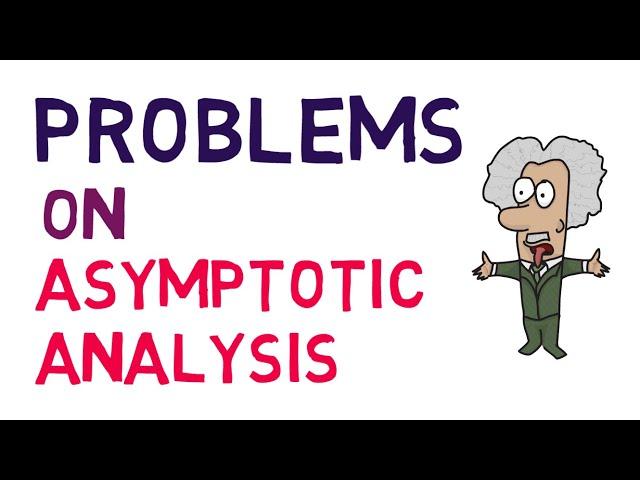 Problems on Asymptotic Analysis #4