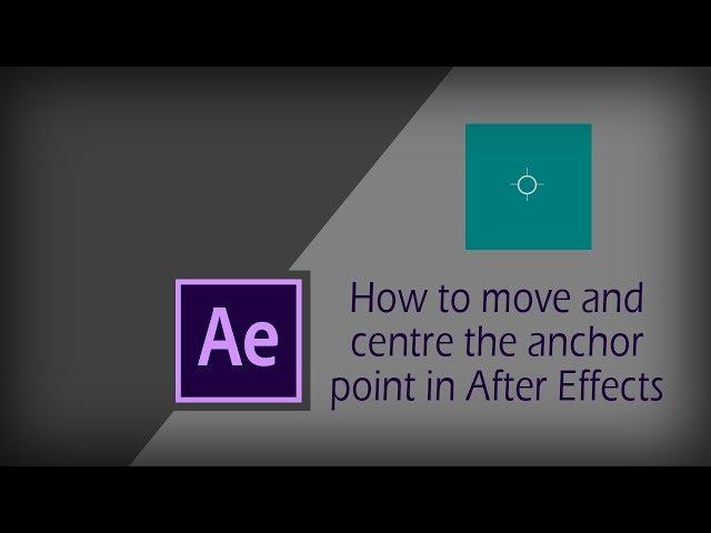 How to centre an anchor point in After Effects | After Effects Tutorial