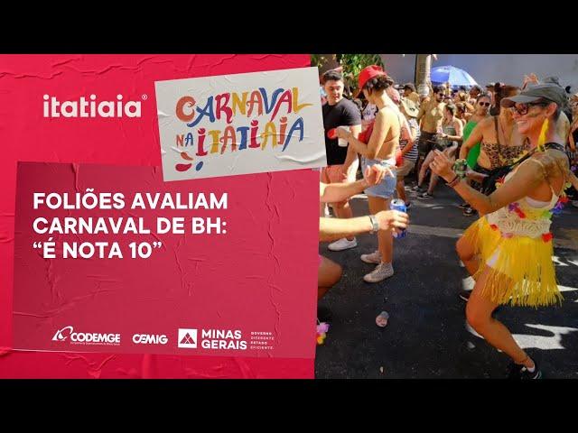 QUAL NOTA PARA O CARNAVAL DE BELO HORIZONTE? FOLIÕES AVALIAM OS DIAS DE FESTA NA CAPITAL MINEIRA