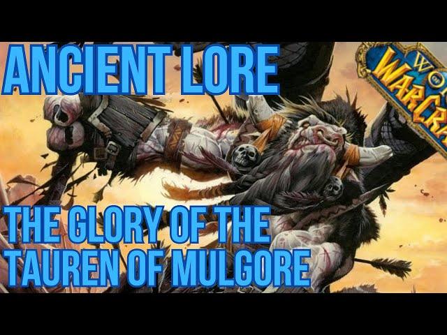 Ancient Warcraft Lore - The Unappreciated Glory of the Tauren of the Horde