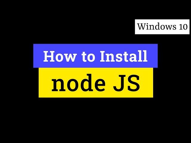 How to Download and Install Node JS in Windows 10 for Learning JavaScript