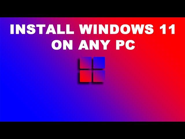 How to Bypass Windows 11's TPM, CPU and RAM Requirements installation