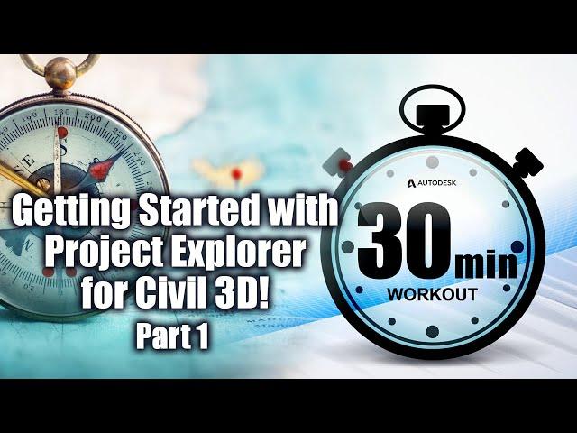 Getting Started with Project Explorer for Civil 3D - Pt 1