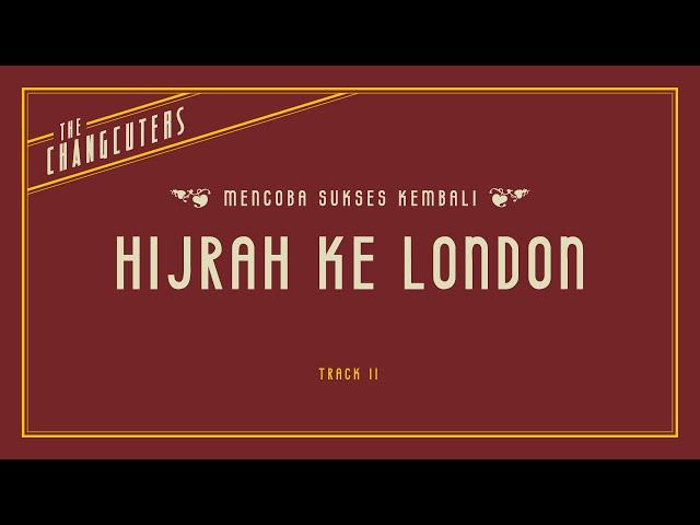 The Changcuters - Hijrah ke London (Official Lyric Video)