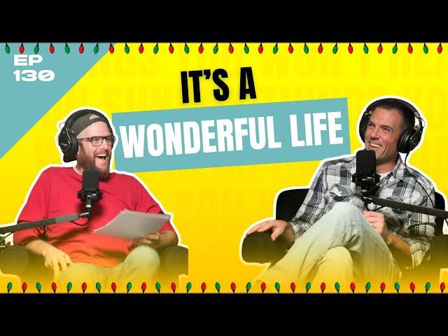 It's A Wonderful Life - Ep. 130 - The Seacoast Podcast