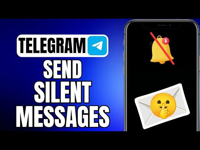 How To Send Silent Messages On Telegram | iOS & Android