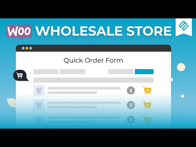 How To Create a WooCommerce Wholesale Store With a Quick Order Form