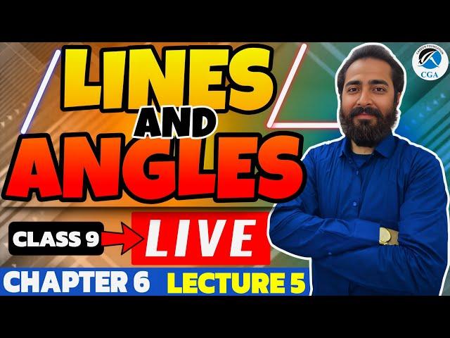 Class 9 Maths Chapter 6: Lines & Angles – Lecture 5 | Live by Vivek Jha | CGA 9th & 10th