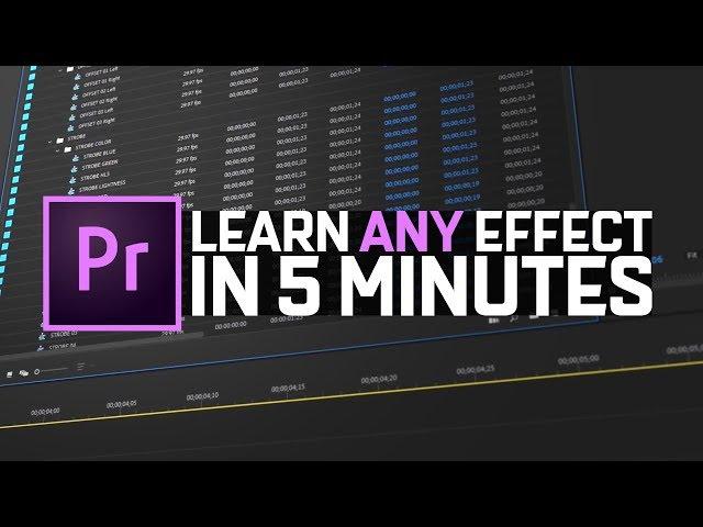 Learn ANY Effect In 5 MINUTES | Premiere Pro