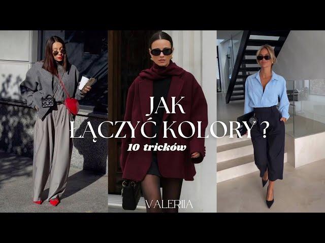 10 PORAD JAK ŁĄCZYĆ KOLORY W STYLIZACJACH