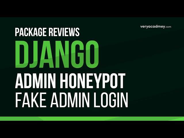 Learn Django - Package Review - Admin-Honey-Pot - Protect Django Admin login