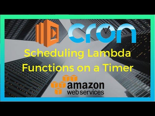 AWS Lambda Schedule Functions with a CRON Timer (2020)