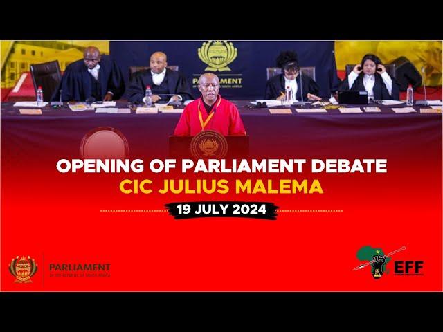 CIC JULIUS MALEMA | Debate on Opening of Parliament Address | RSA Parliament | 19/07/2024