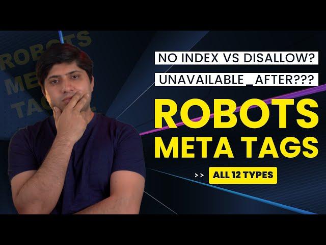 What Are Robots Meta Tags | How To Use No Follow, No Index, No Snippet, Unavailable After?