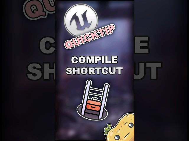 Unreal Engine QUICKTIP - Blueprint Compile Shortcut