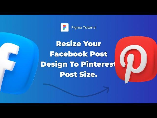 How to resize your Facebook post design to Pinterest pin size in Figma.