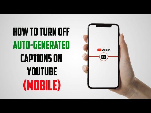 How To Turn Off Auto Generated Captions on YouTube (Mobile)