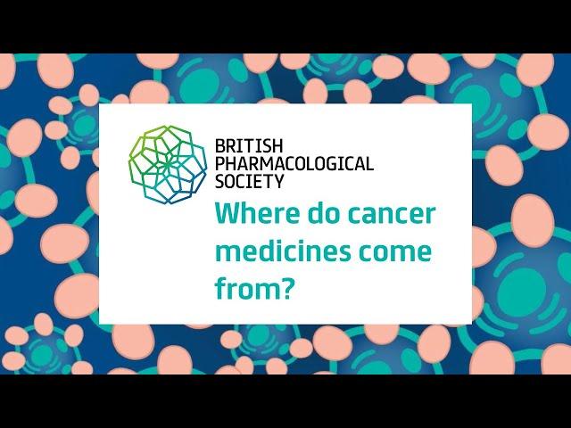 Where do cancer medicines come from?