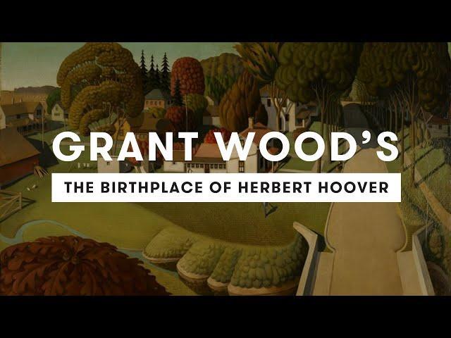 Beyond American Gothic | Analysis of Grant Wood’s The Birthplace of Herbert Hoover