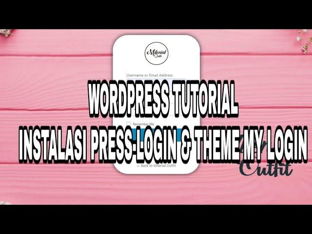 WORDPRESS TUTORIAL - INSTALL PLUGIN PRESS-LOGIN & THEME MY LOGIN