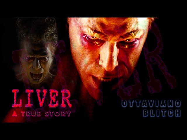 Liver - Official Trailer - Ottaviano Blitch (A true story)