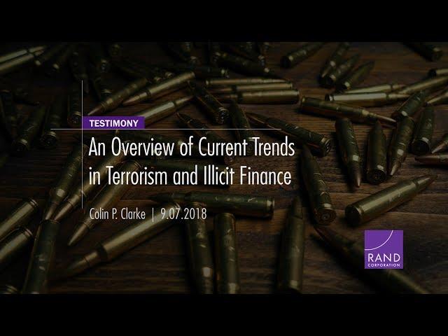 An Overview of Current Trends in Terrorism and Illicit Finance